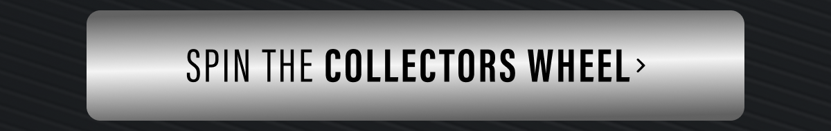 Spin the Collectors Wheel for collectible watch rewards