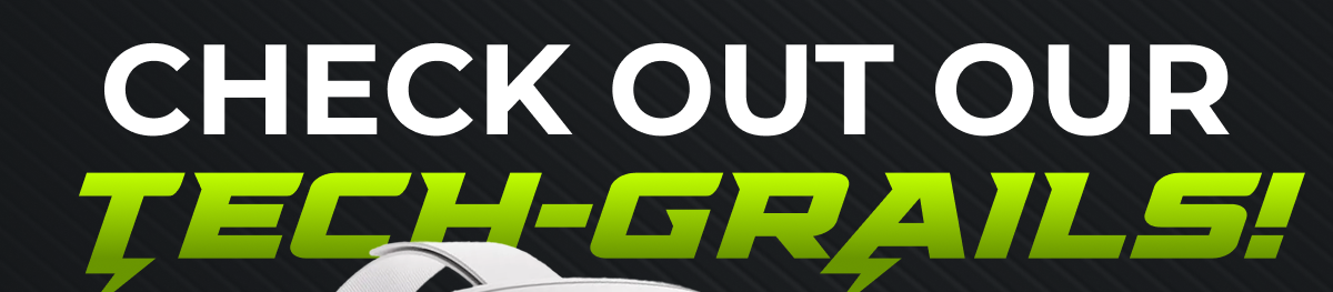 Check Out Our - Tech Grails