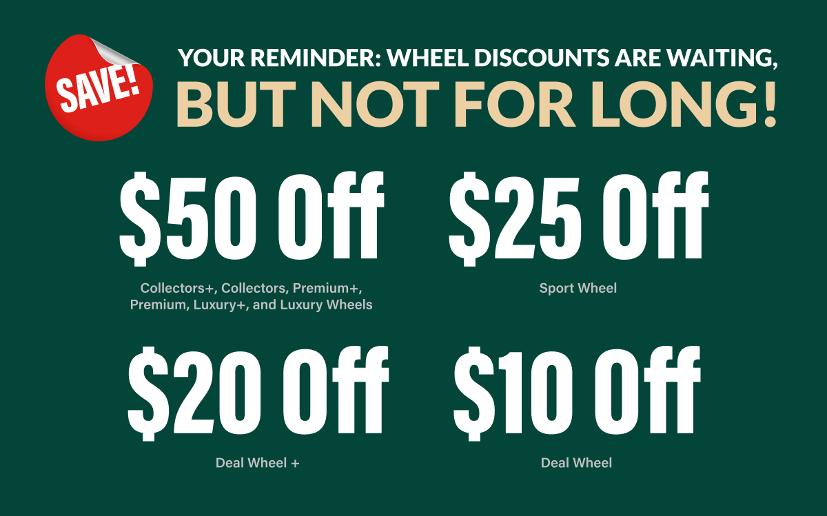 Discounts Are Waiting But Not For Long!