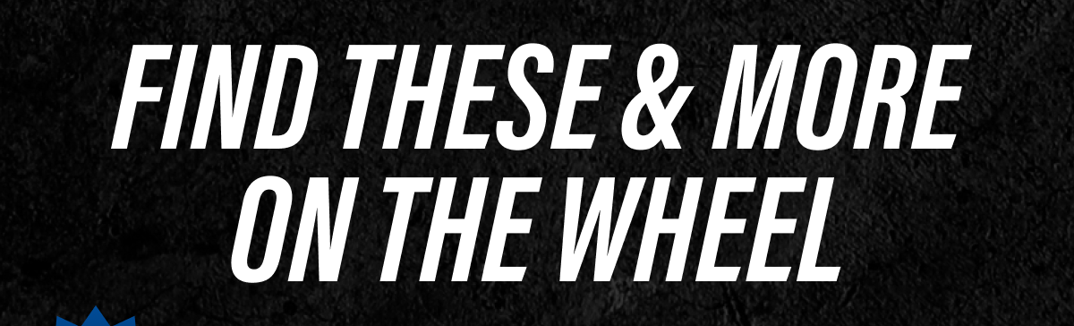 Find These & More On The Wheel