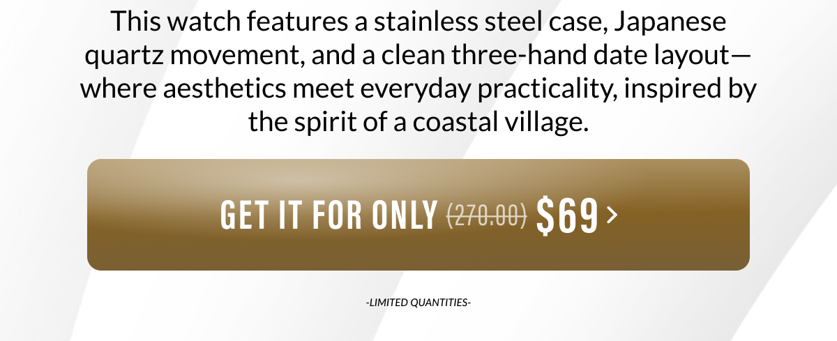 This watch features a stainless steel case, Japanese quartz movement, and a clean three-hand date layout—where aesthetics meet everyday practicality, inspired by the spirit of a coastal village.