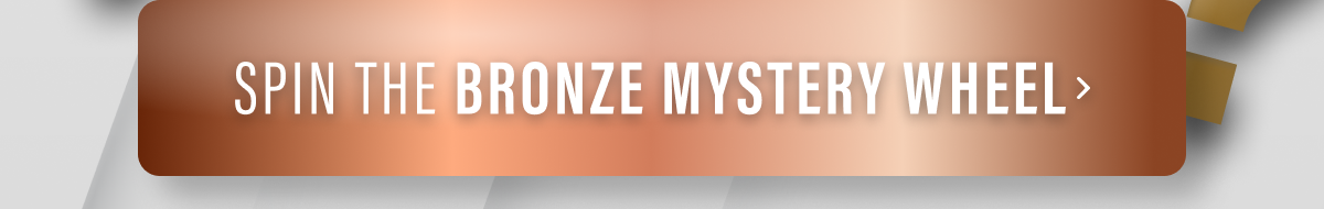 Spin the Bronze Mystery Wheel