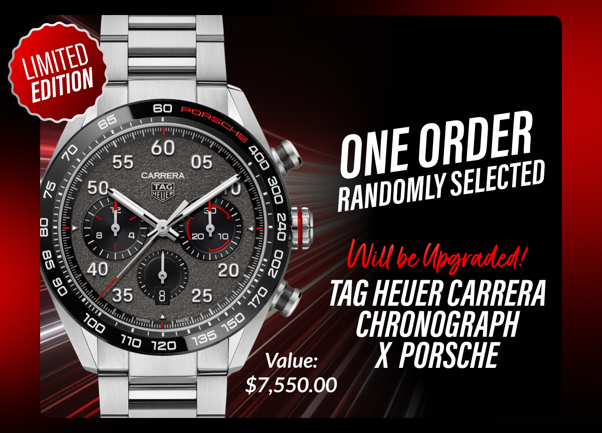One Order Randomly Selected Will Be Upgraded to a TAG Heuer Carrera x Porsche
