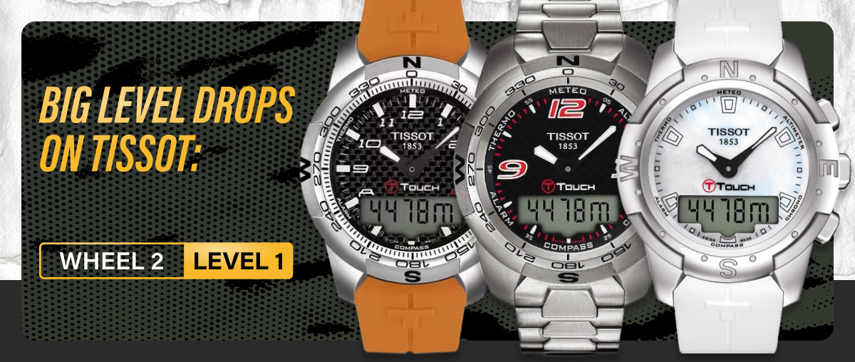 Big Level Drops on TISSOT - WHEEL 2 LEVEL 1