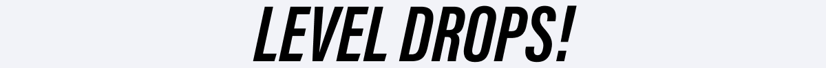 Level Drops