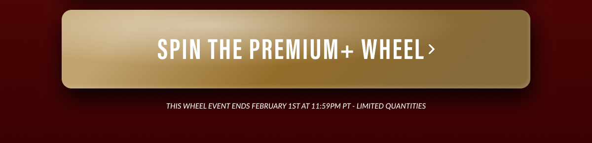 Spin the Premium+ wheel