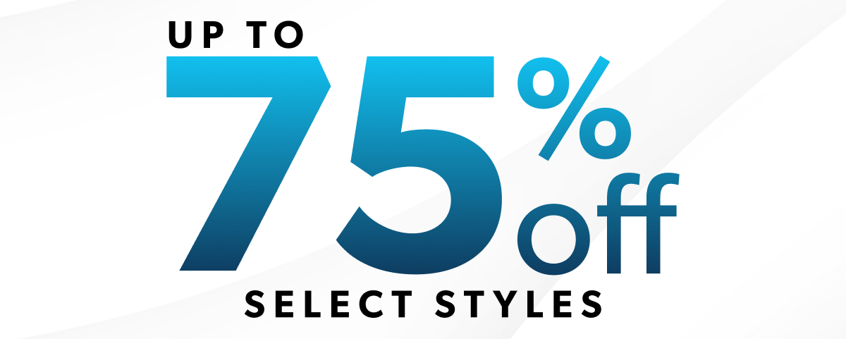 Up to 75% OFF - Select Styles No code needed. discount applied automatically.