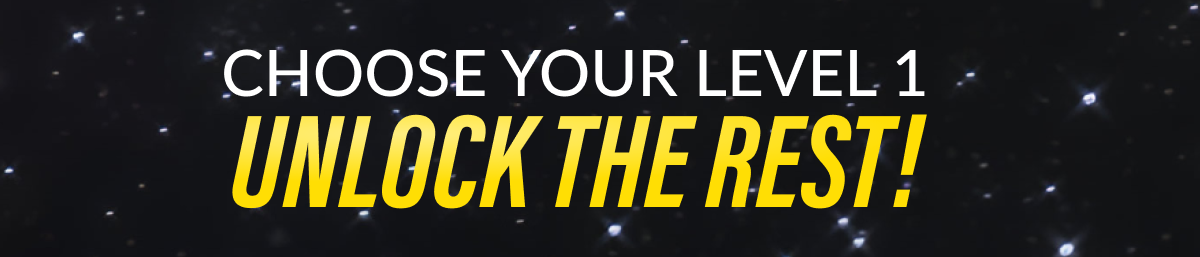 Choose your Level 1 Unlock The Rest!