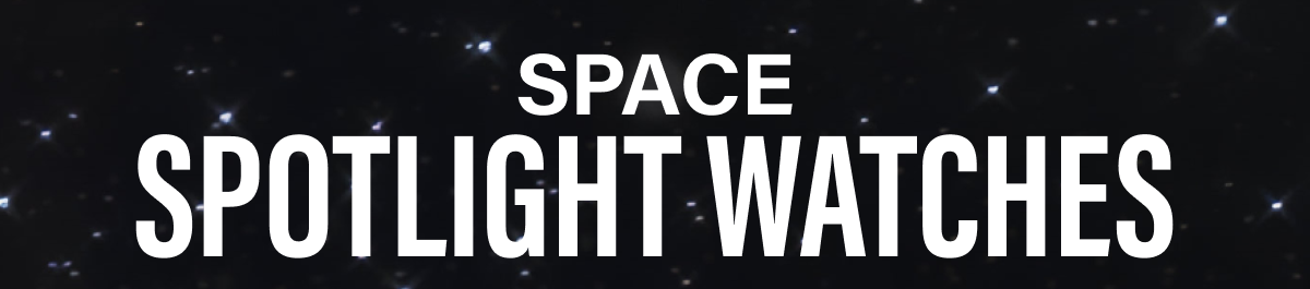 Space Spotlight watches!